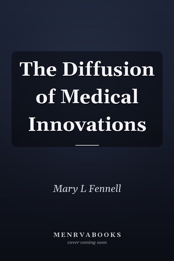 The Diffusion of Medical Innovations