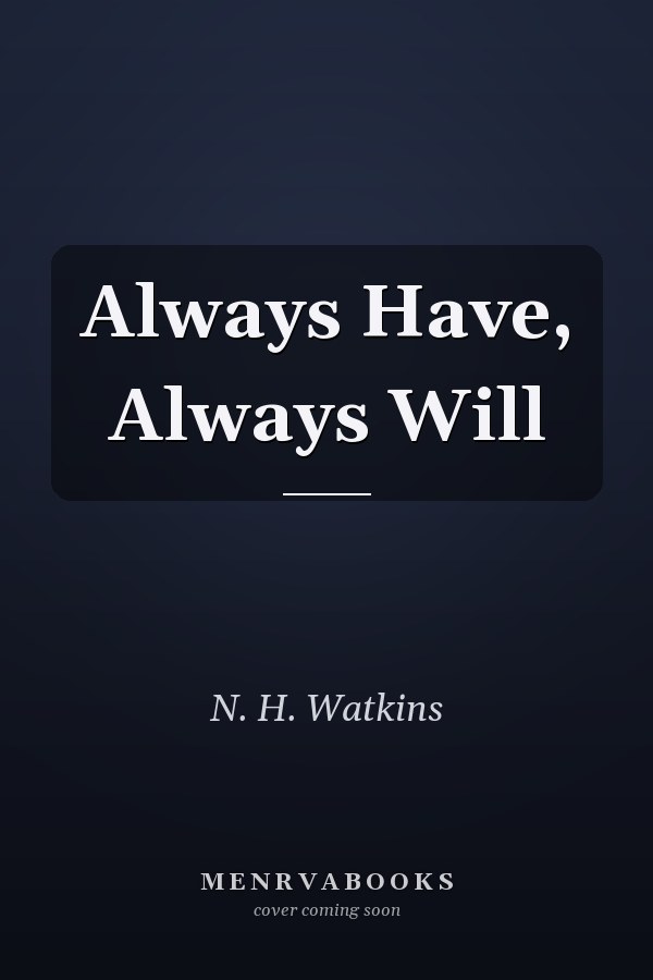 Always Have, Always Will