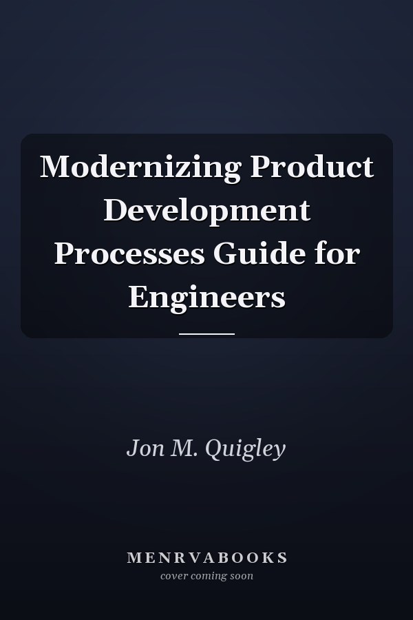 Modernizing Product Development Processes Guide for Engineers