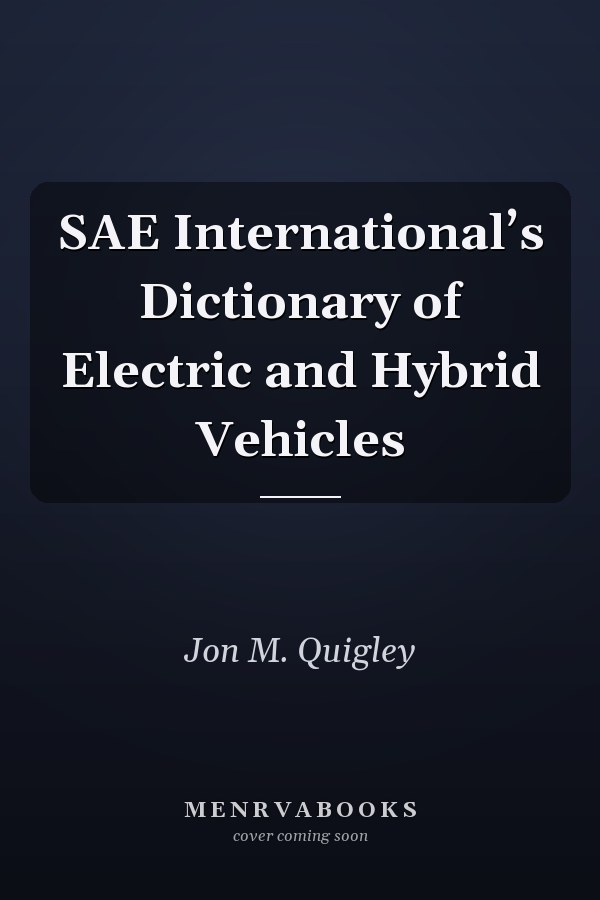 SAE International’s Dictionary of Electric and Hybrid Vehicles