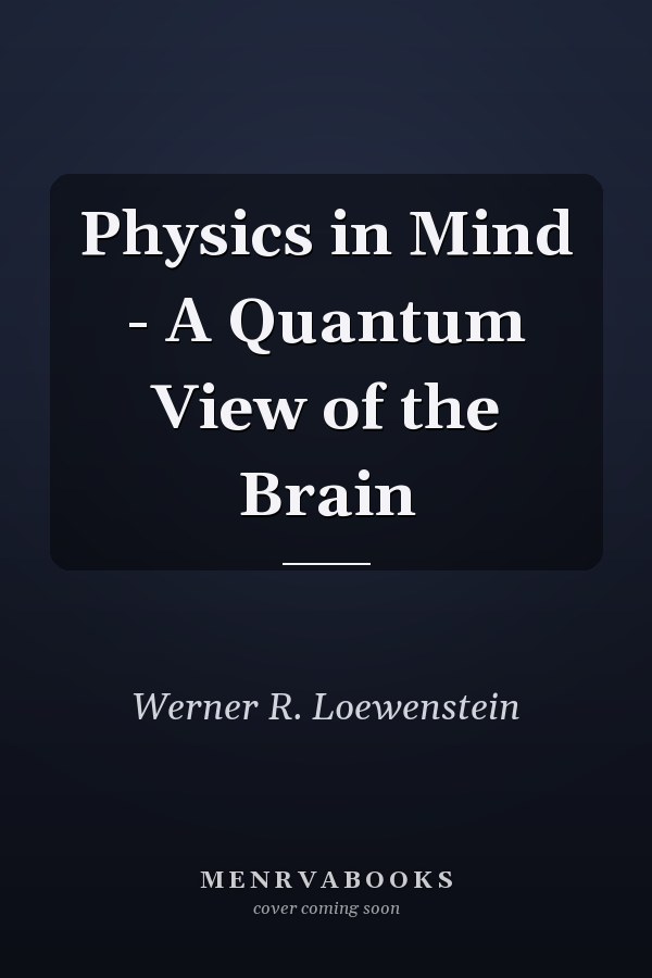 Physics in Mind - A Quantum View of the Brain