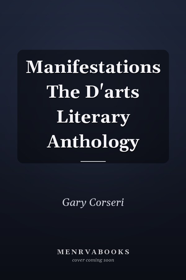 Manifestations The D'arts Literary Anthology