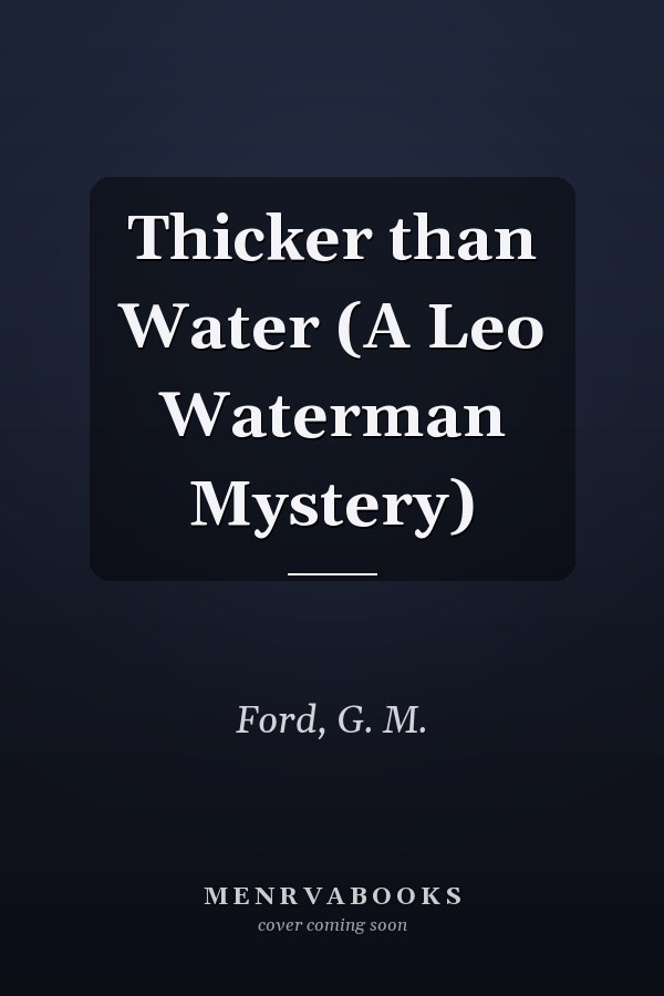 Thicker than Water (A Leo Waterman Mystery)