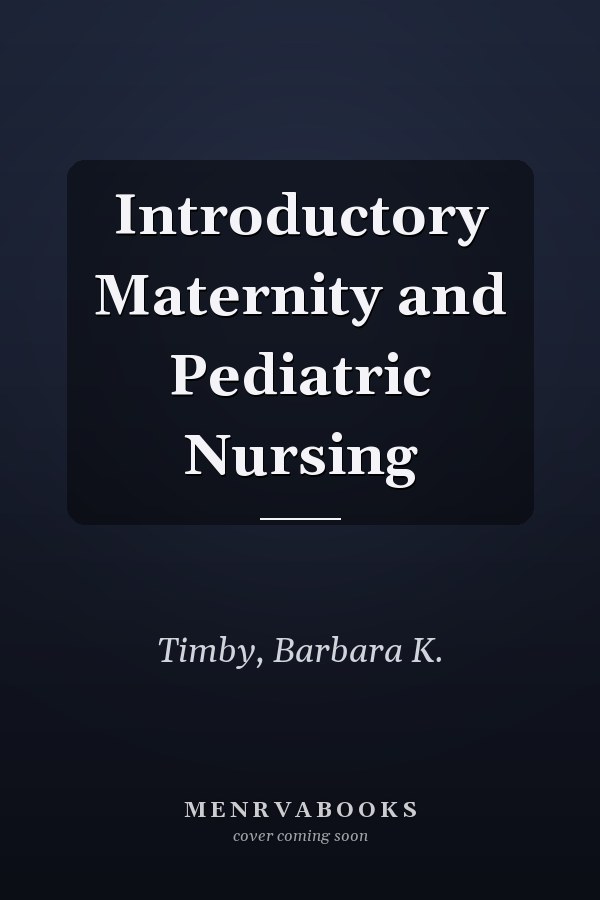 Introductory Maternity and Pediatric Nursing