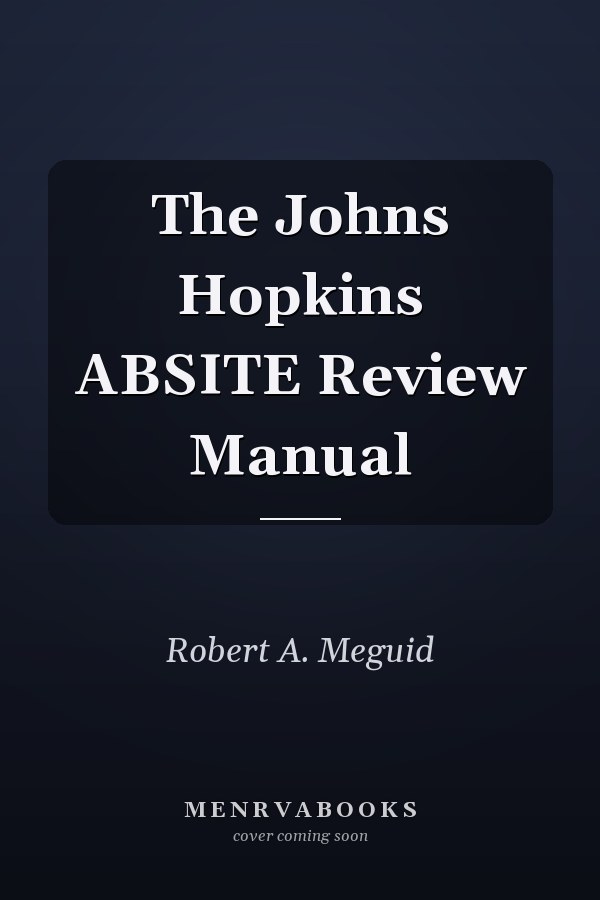 The Johns Hopkins ABSITE Review Manual