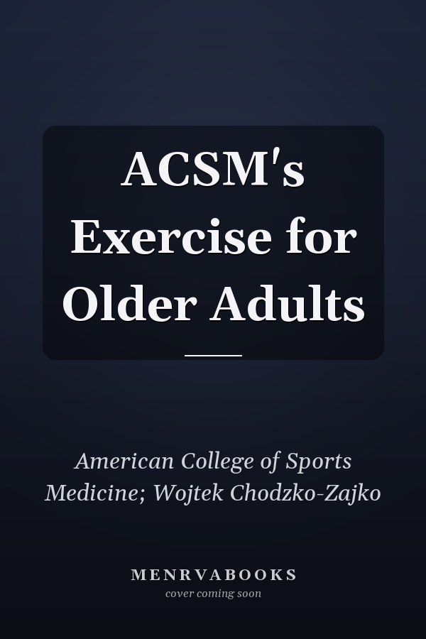 ACSM's Exercise for Older Adults