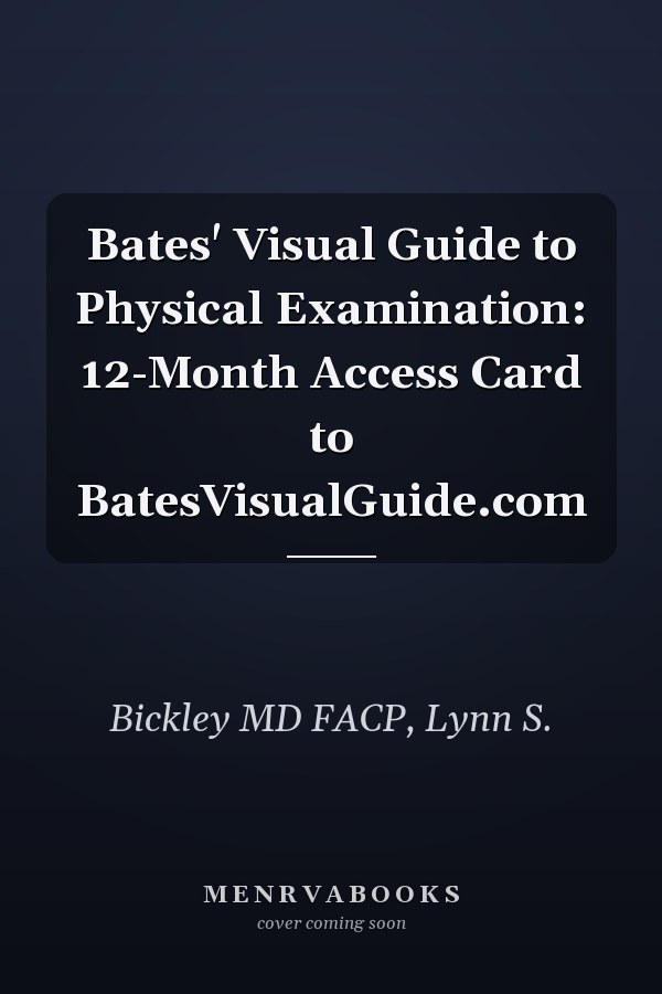 Bates' Visual Guide to Physical Examination: 12-Month Access Card to BatesVisualGuide.com