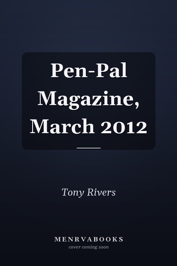 Pen-Pal Magazine, March 2012