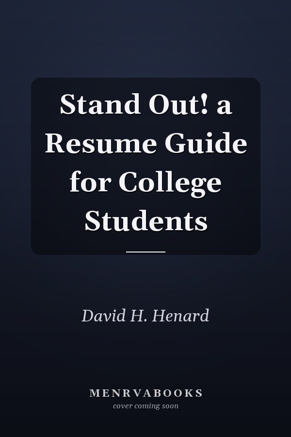 Stand Out! a Resume Guide for College Students