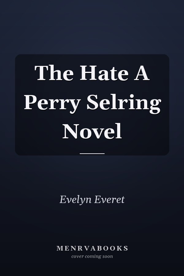 The Hate A Perry Selring Novel