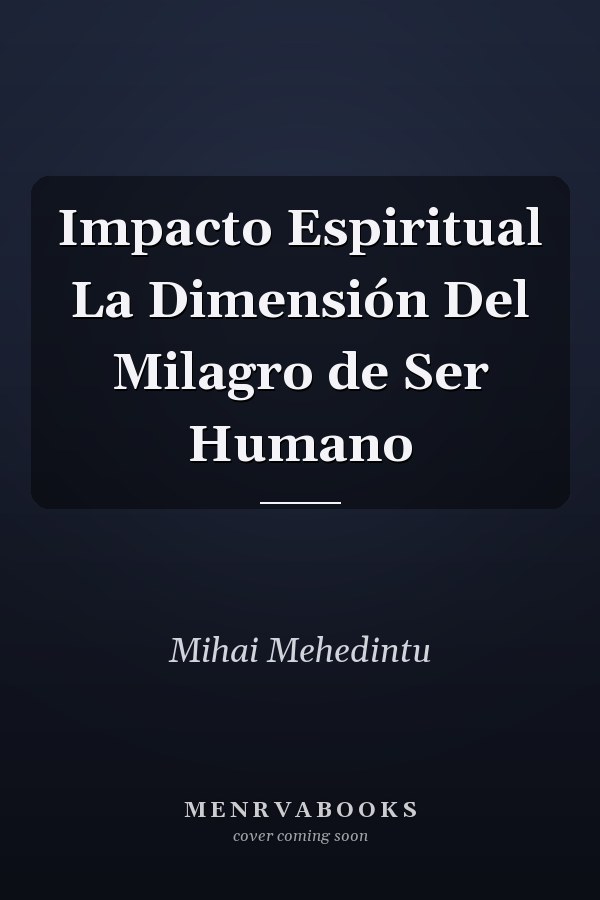 Impacto Espiritual La Dimensión Del Milagro de Ser Humano