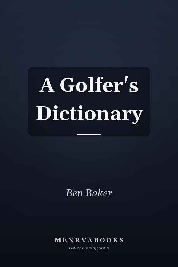 A Golfer's Dictionary