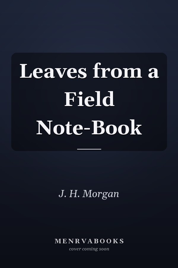 Leaves from a Field Note-Book
