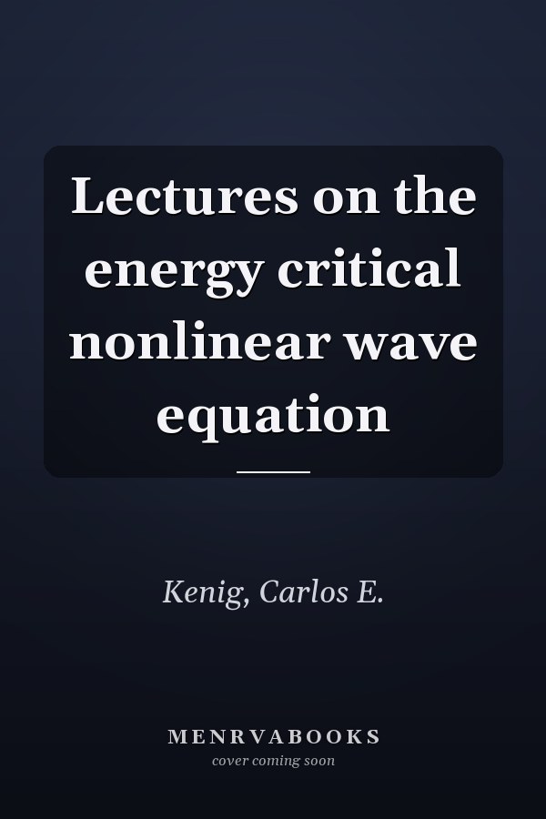 Lectures on the energy critical nonlinear wave equation