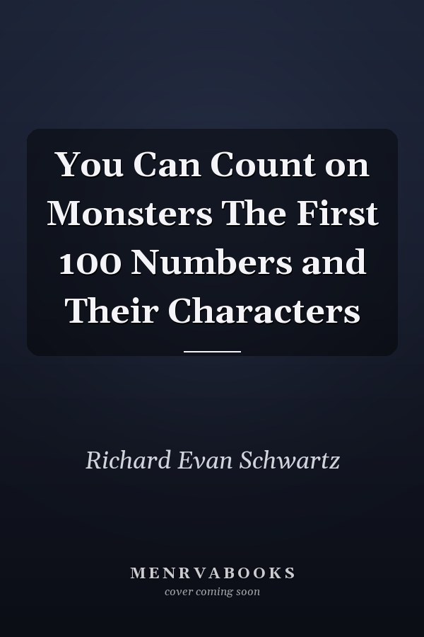 You Can Count on Monsters The First 100 Numbers and Their Characters