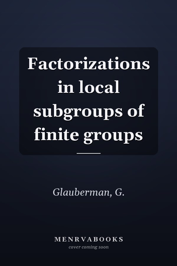 Factorizations in local subgroups of finite groups