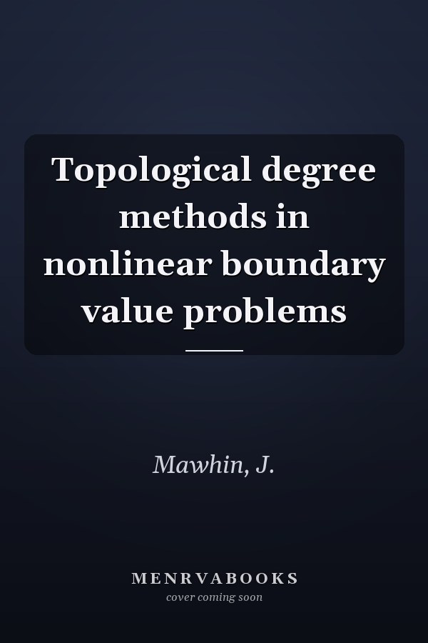Topological degree methods in nonlinear boundary value problems