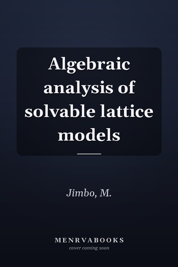 Algebraic analysis of solvable lattice models