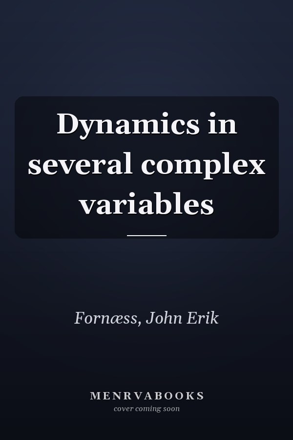 Dynamics in several complex variables