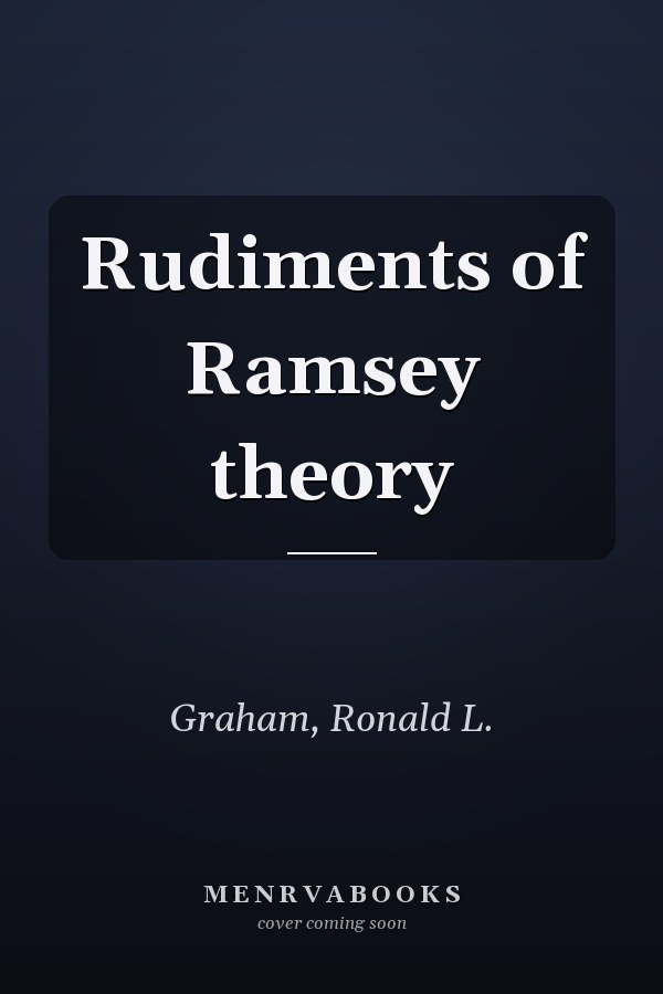 Rudiments of Ramsey theory