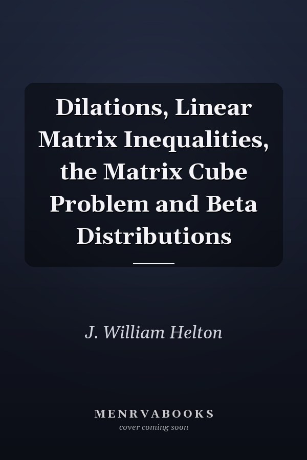 Dilations, Linear Matrix Inequalities, the Matrix Cube Problem and Beta Distributions