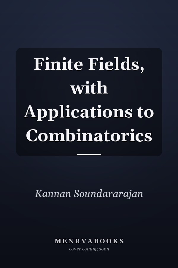 Finite Fields, with Applications to Combinatorics