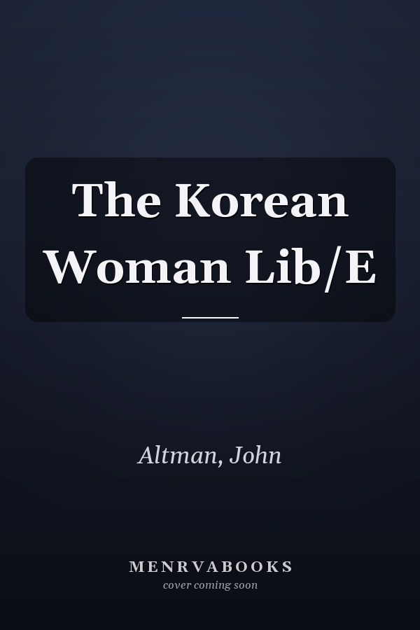 The Korean Woman Lib/E