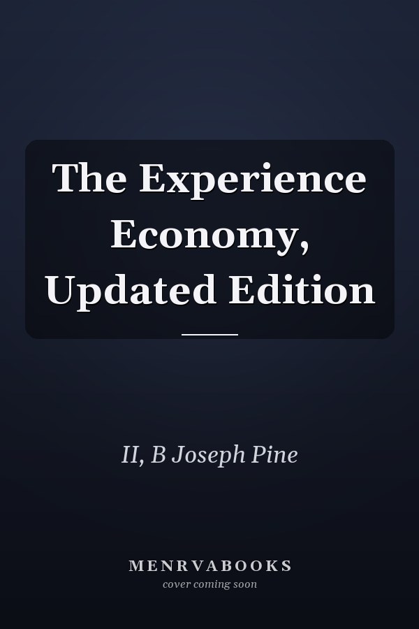 The Experience Economy, Updated Edition