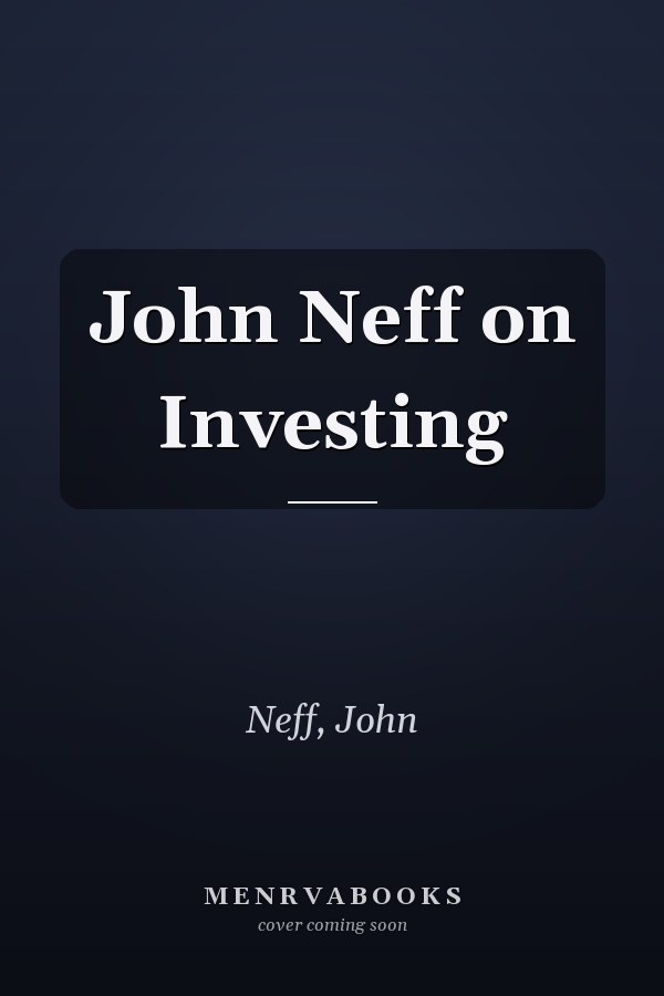John Neff on Investing