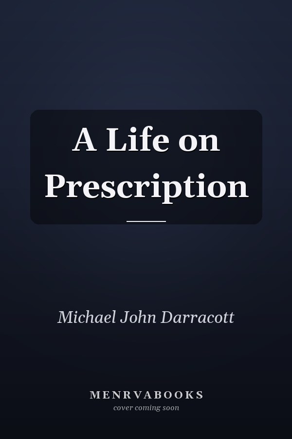A Life on Prescription