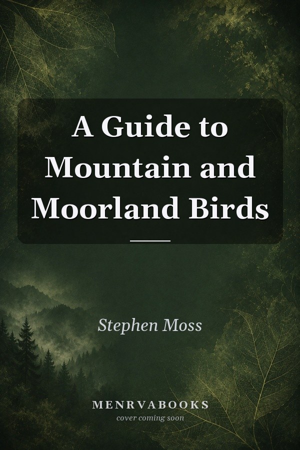 A Guide to Mountain and Moorland Birds