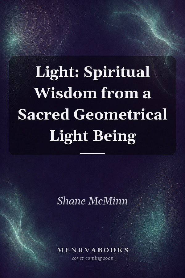 Light  Spiritual Wisdom from a Sacred Geometrical Light Being