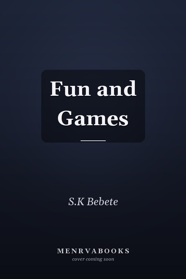 Fun and Games