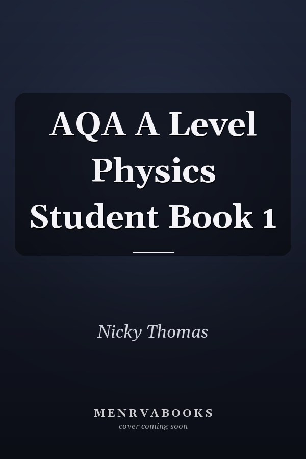 AQA A Level Physics Student Book 1