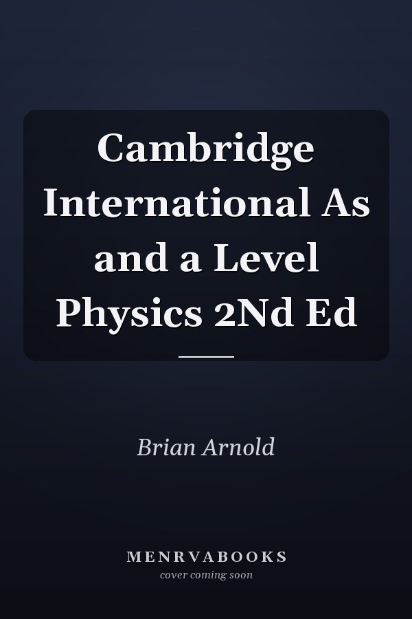 Cambridge International As and a Level Physics 2Nd Ed