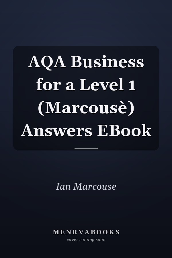 AQA Business for a Level 1 (Marcousè) Answers EBook