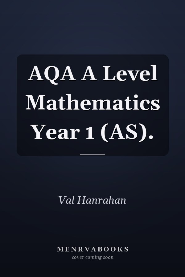 AQA A Level Mathematics Year 1 (AS).