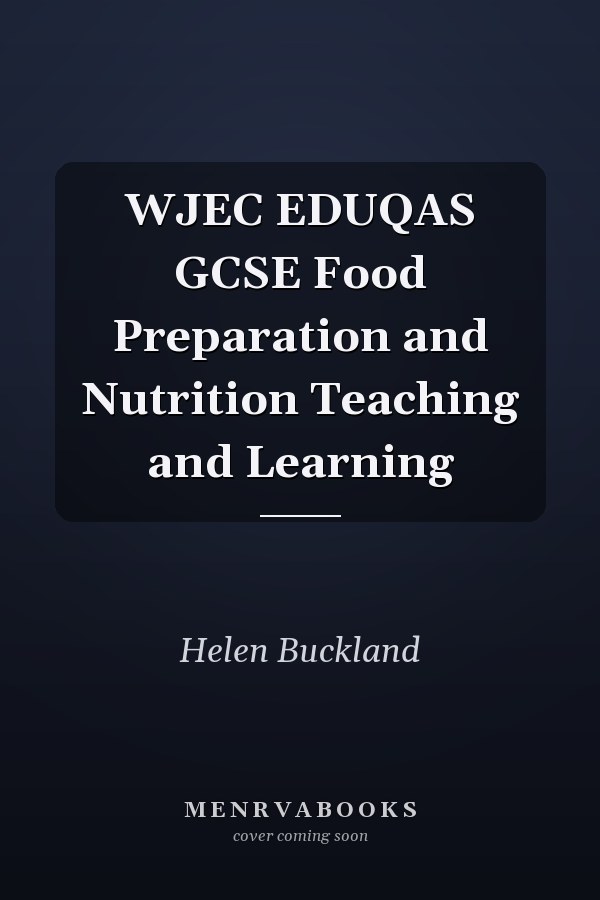 WJEC EDUQAS GCSE Food Preparation and Nutrition Teaching and Learning