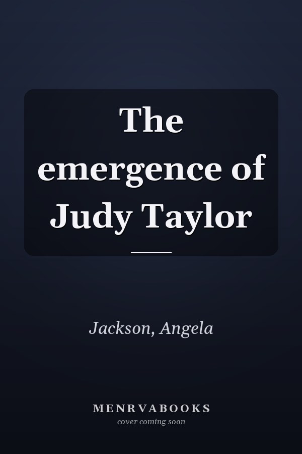 The emergence of Judy Taylor