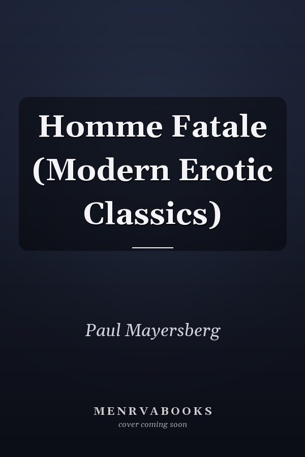 Homme Fatale (Modern Erotic Classics)