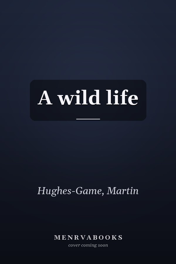A wild life