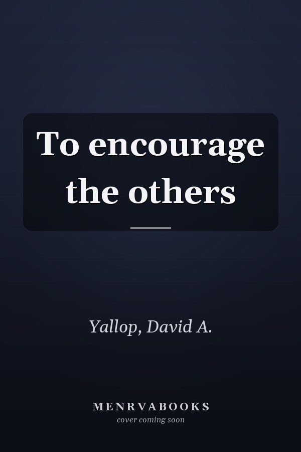 To encourage the others
