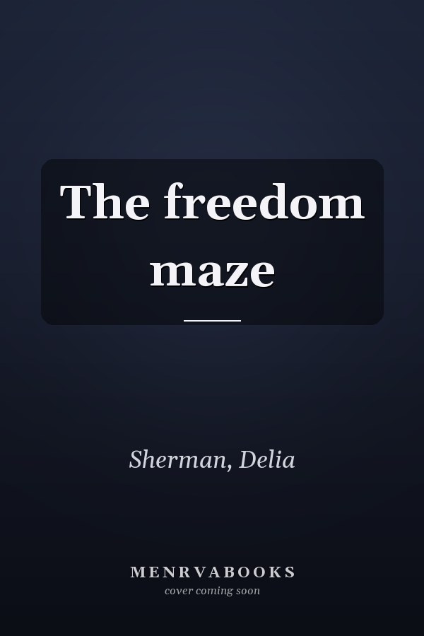 The freedom maze