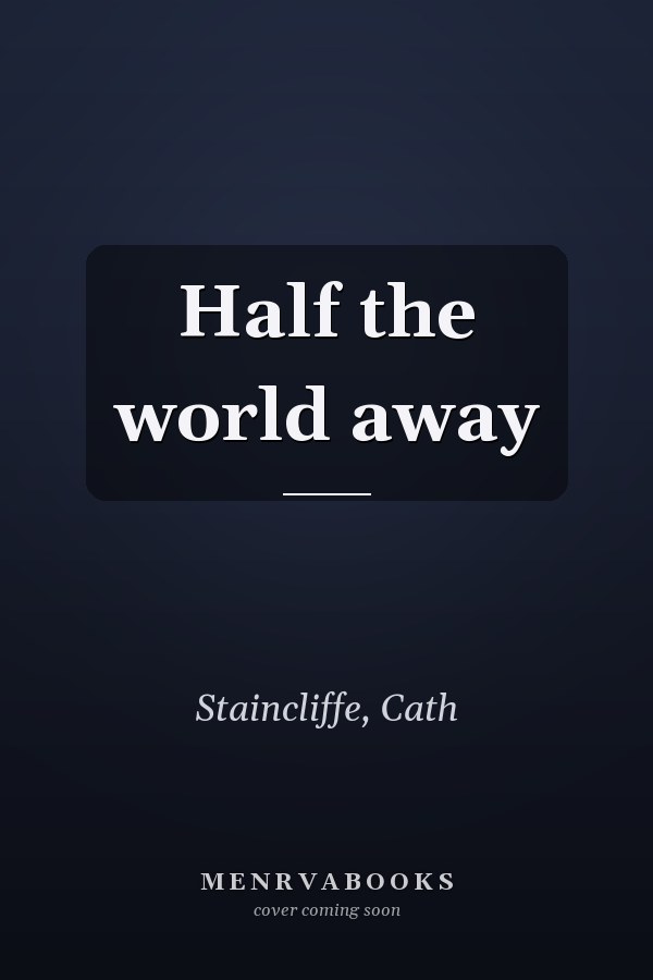 Half the world away