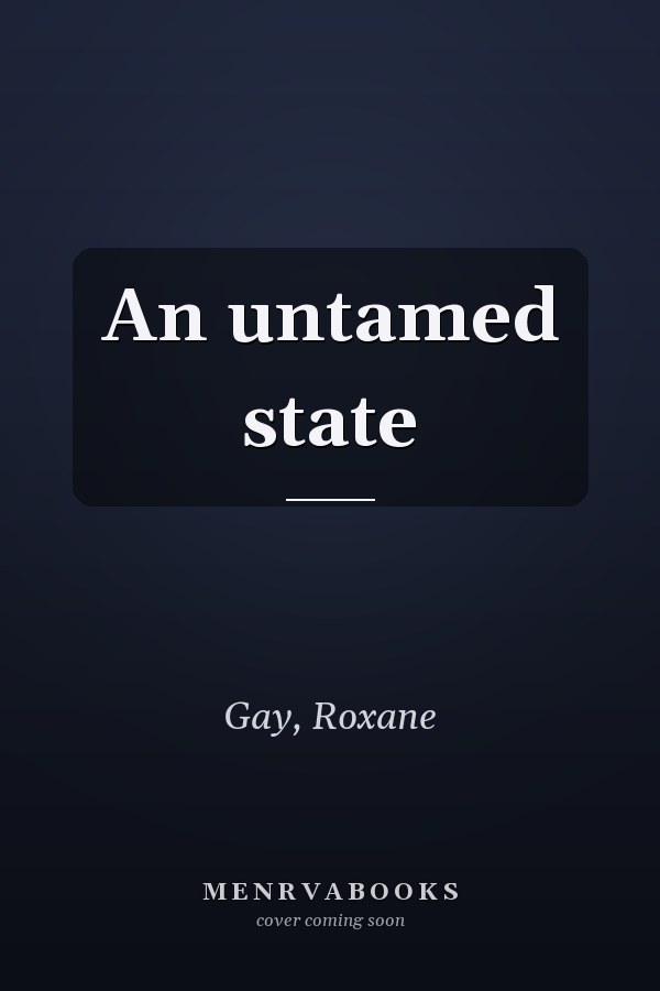 An untamed state