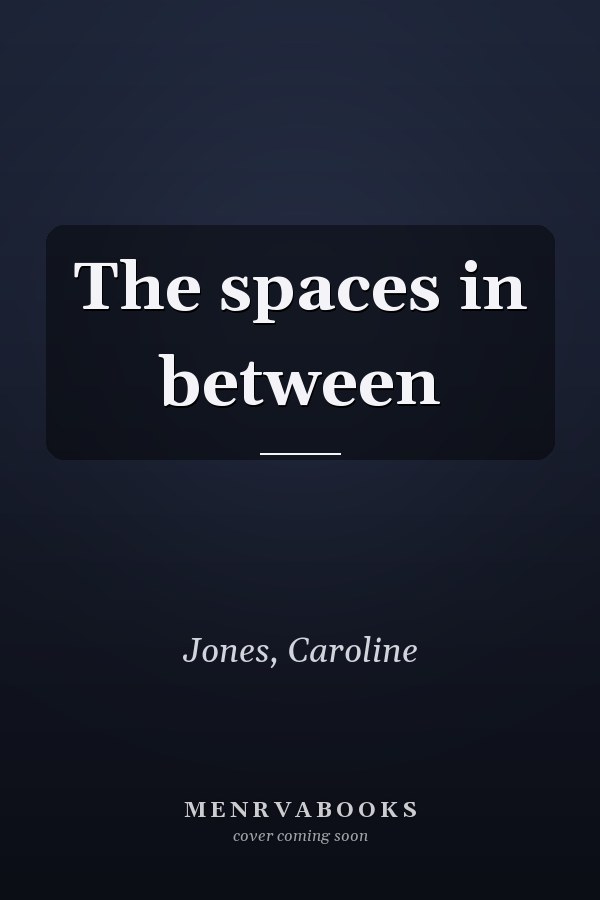 The spaces in between