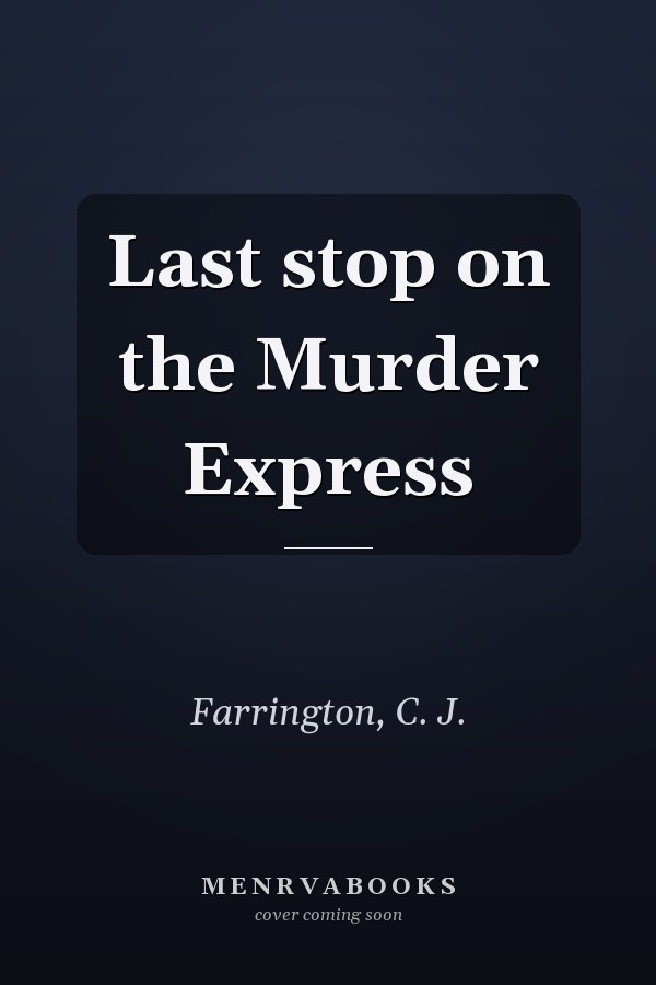 Last stop on the Murder Express