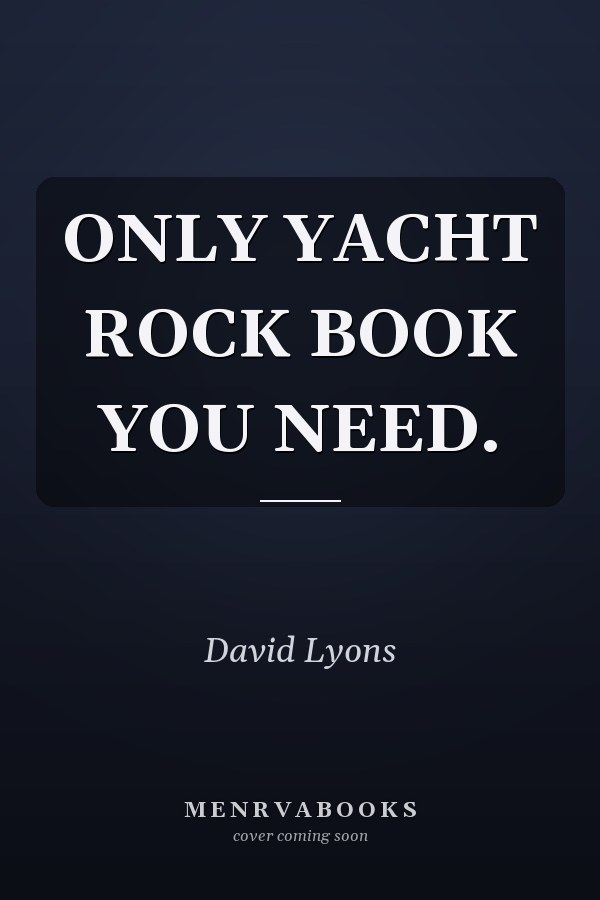 ONLY YACHT ROCK BOOK YOU NEED.
