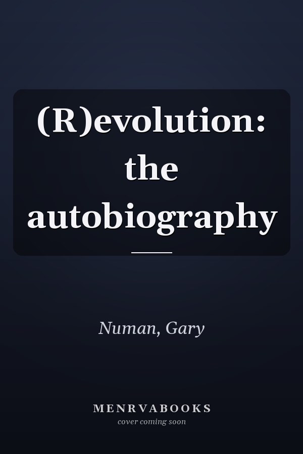 (R)evolution: the autobiography