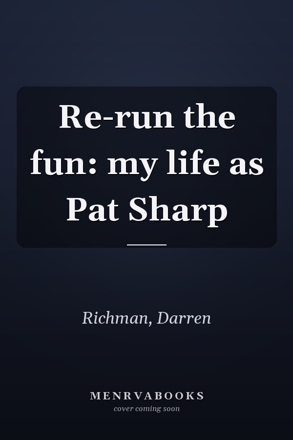 Re-run the fun: my life as Pat Sharp